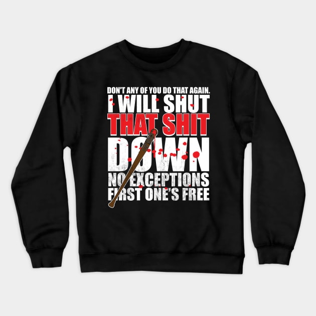 Shut That Shit Down Distressed Crewneck Sweatshirt by TheFlying6